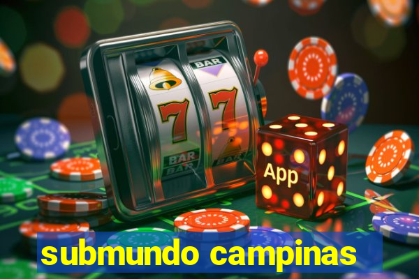 submundo campinas